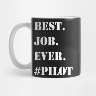 WHITE BEST JOB EVER #PILOT Mug